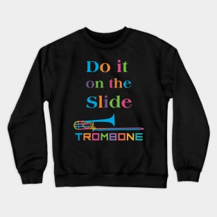 Funny Trombone - Do it on the Slide Crewneck Sweatshirt